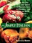 Simply Italian: Easy Recipes That Are Quick to Prepare, Low in Calories, and Kind to Your Budget