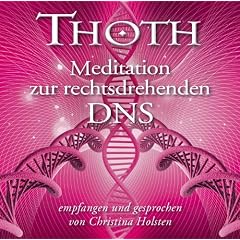 Thoth - Meditation zur rechtsdrehenden DNS