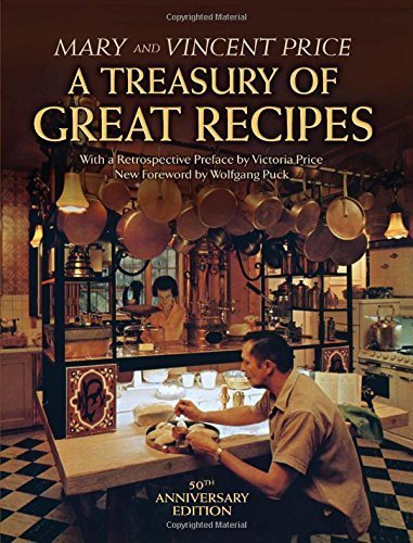 A Treasury of Great Recipes, 50th Anniversary Edition: Famous Specialties of the World's Foremost Restaurants Adapted for the American Kitchen (Calla Editions) by Vincent Price (2015-10-09)