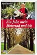 Ein Jahr, mein Motorrrad und ich