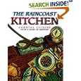 The Raincoast Kitchen: Coastal Cuisine with a Dash of History