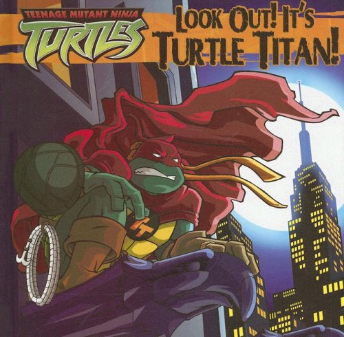 Look Out! It's Turtle Titan!