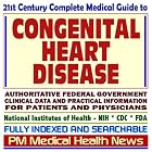 21st Century Complete Medical Guide to Congenital Heart Disease, Authoritative Government... by PM Medical Health News
