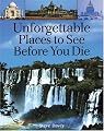 Unforgettable Places to See Before You Die
