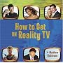 How to Get on Reality TV
