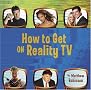 How to Get on Reality TV How to Get on Reality TV