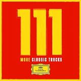 111 Years of Deutsche Grammophon - 111 More Classic Tracks Search