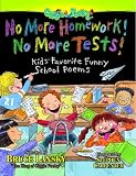 No More Homework! No More Tests!: Kids Favorite Funny School Poems