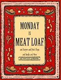Monday Is Meat Loaf and Burgers and Pork Chops and Steaks and More (Everyday Cookbooks)