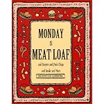Monday Is Meat Loaf and Burgers and Pork Chops and Steaks and More (Everyday Cookbooks) book cover