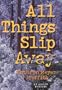 All Things Slip Away (Avalon Mystery)