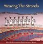 Weaving The Strands: Music By Contemporary Native American Women