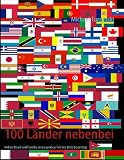 100 L�nder nebenbei: Neben Beruf und Familie einen gro�en Teil der Welt besichtigt - Michael Turzynski