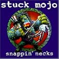 Stuck Mojo – Snappin' Necks