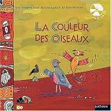 Un conte des aborigènes d'Australie : La Couleur des oiseaux (1 livre + 1 CD)