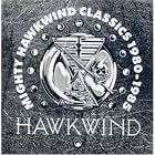 1980-85 Mighty Hawkwind Classics by Hawkwind
