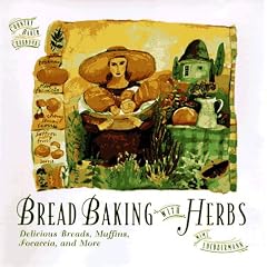 Bread Baking with Herbs: Breads, Muffins, Focaccia, and More (The Country Baker)