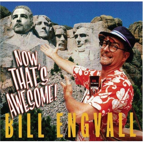 BILL ENGVALL - Now That