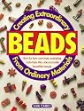 Creating Extraordinary Beads from Ordinary Material