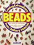 Creating Extraordinary Beads from Ordinary Material
