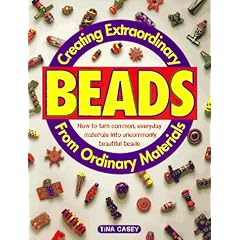 Creating Extraordinary Beads from Ordinary Material