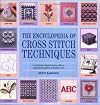 Encyclopedia of Cross Stitch Techniques: The Comprehensive Directory of International Cross Stitch Techniques
