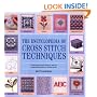 The Encyclopedia of Cross Stitch Techniques: The Comprehensive Directory of International Cross Stitch Techniques