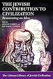 The Jewish contribution to civilization : reassessing an idea