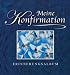 Meine Konfirmation: Erinnerungsalbum