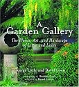 Garden Gallery: The Plants, Art, and Hardscape of Little and Lewis