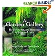 Garden Gallery: The Plants, Art, and Hardscape of Little and Lewis