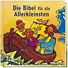 Die Bibel f�r die Allerkleinsten