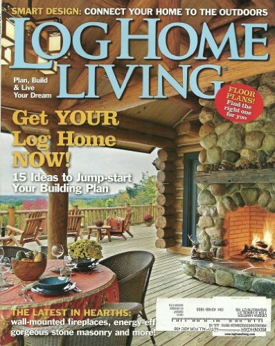 Log Home Living Magazine September 2009 The Latest in Hearths, Floor Plans! Get Your Log Home Now