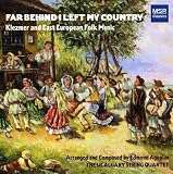 Agopian: Far Behind I Left My Country - Klezmer and East European Folk Music