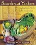 Sauerkraut Yankees: Pennsylvania Dutch Foods and Foodways