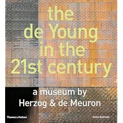 The de Young in the 21st Century: A Museum by Herzog & de Meuron: A Museum by Herzog and De Meuron