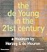 The De Young in the 21st Century: A Museum by Herzog and de Meuron: A Museum by Herzog and De Meuron