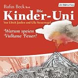 Die Kinder-Uni. Warum speien Vulkan Feuer? Sonderausgabe. CD