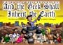 Geek Shall Inherit the Earth, The