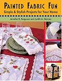 Painted Fabric Fun: Simple and Stylish Projects for Your Home