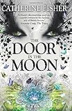 Obsidian Mirror, 3: The Door in the Moon by Catherine Fisher (5-Feb-2015) Paperback