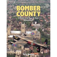 Bomber County: A History of the Royal Air Force in Lincolnshire