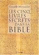 Les cinq livres secrets dans la Bible