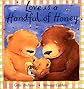 Love Is a Handful of Honey