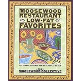 Moosewood Restaurant Low-Fat Favorites: Flavorful Recipes for Healthful Meals