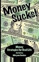 Money Sucks! Money Strategies for Real Life