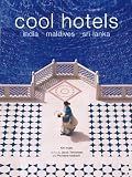 Cool Hotels: India, Maldives, Sri Lanka