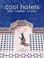 Cool Hotels: India, Maldives, Sri Lanka