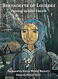 Bernadette of Lourdes : the mystery of Mary & the eternal feminine : paintings & sculptures
