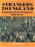Strangers to England : immigration to England 1100-1952